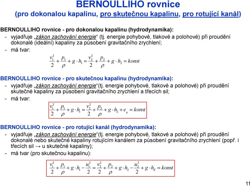 (hydrodynamika): - vyjadřuje zákon zachování energie (tj.