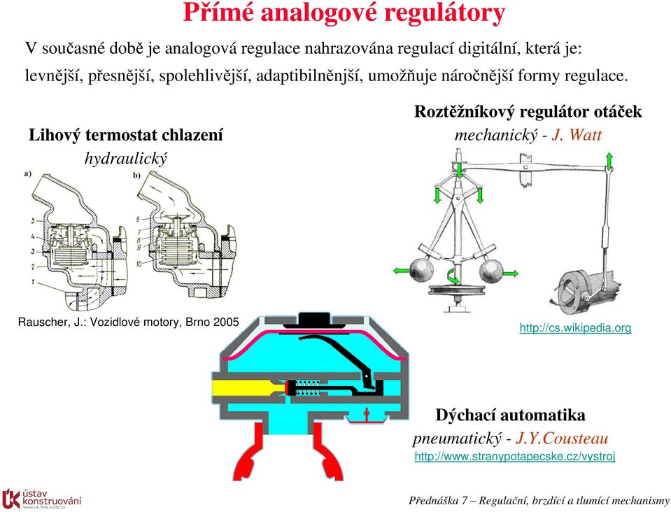 Lihový termostat chlazení hydraulický Roztěžníkový regulátor otáček mechanický - J. Watt Rauscher, J.