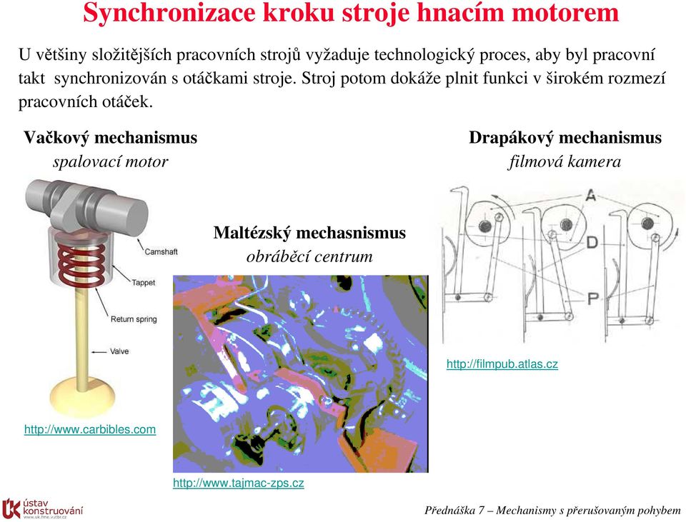 Stroj potom dokáže plnit funkci v širokém rozmezí pracovních otáček.