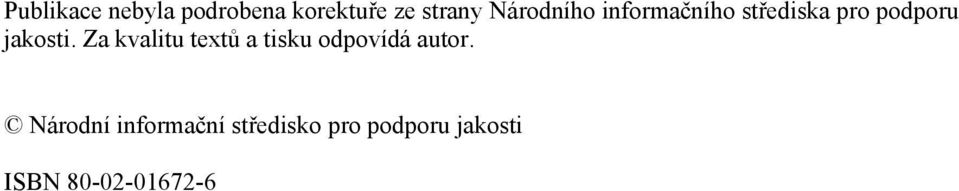 Za kvalitu textů a tisku odpovídá autor.