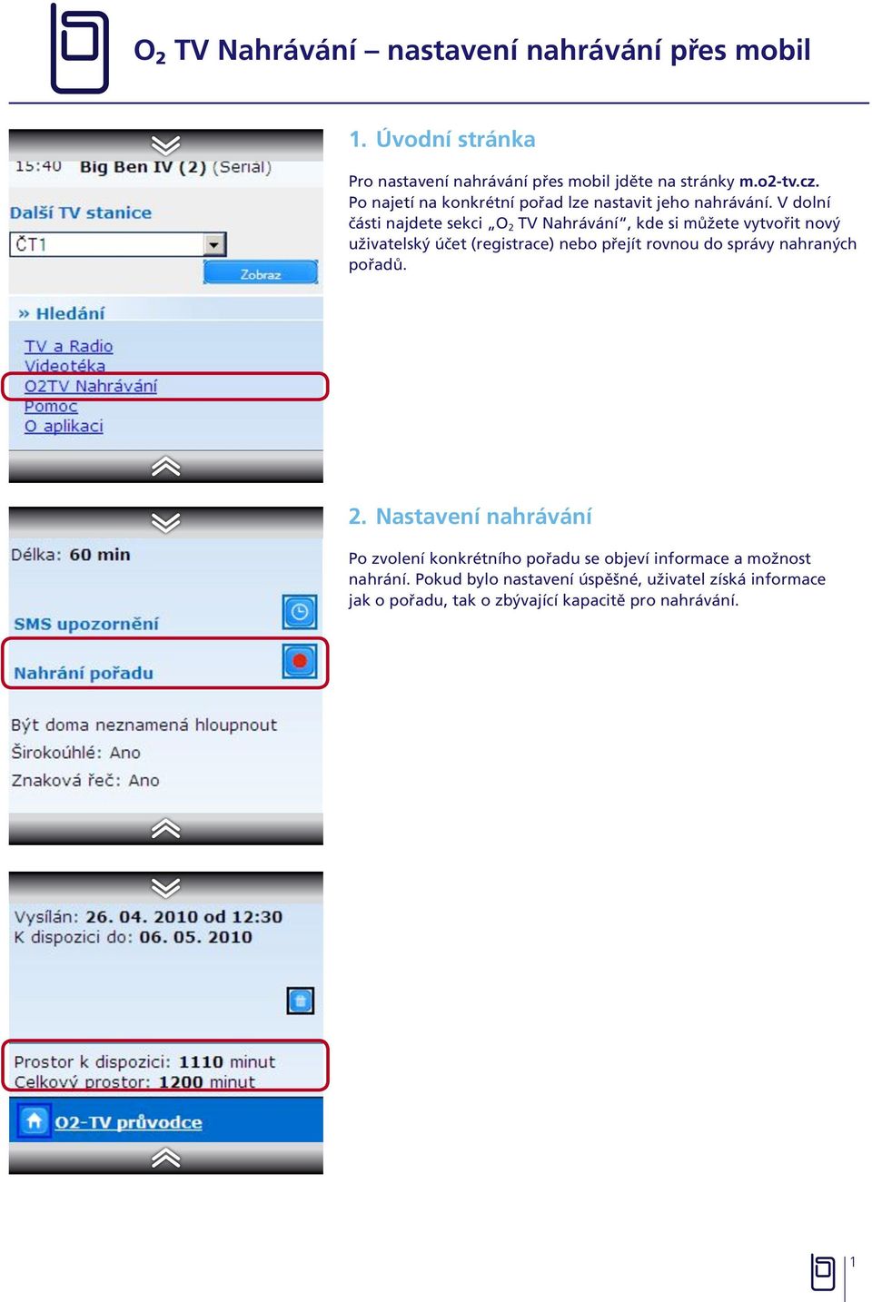 V dolní části najdete sekci O 2 TV Nahrávání, kde si můžete vytvořit nový uživatelský účet (registrace) nebo přejít rovnou do správy