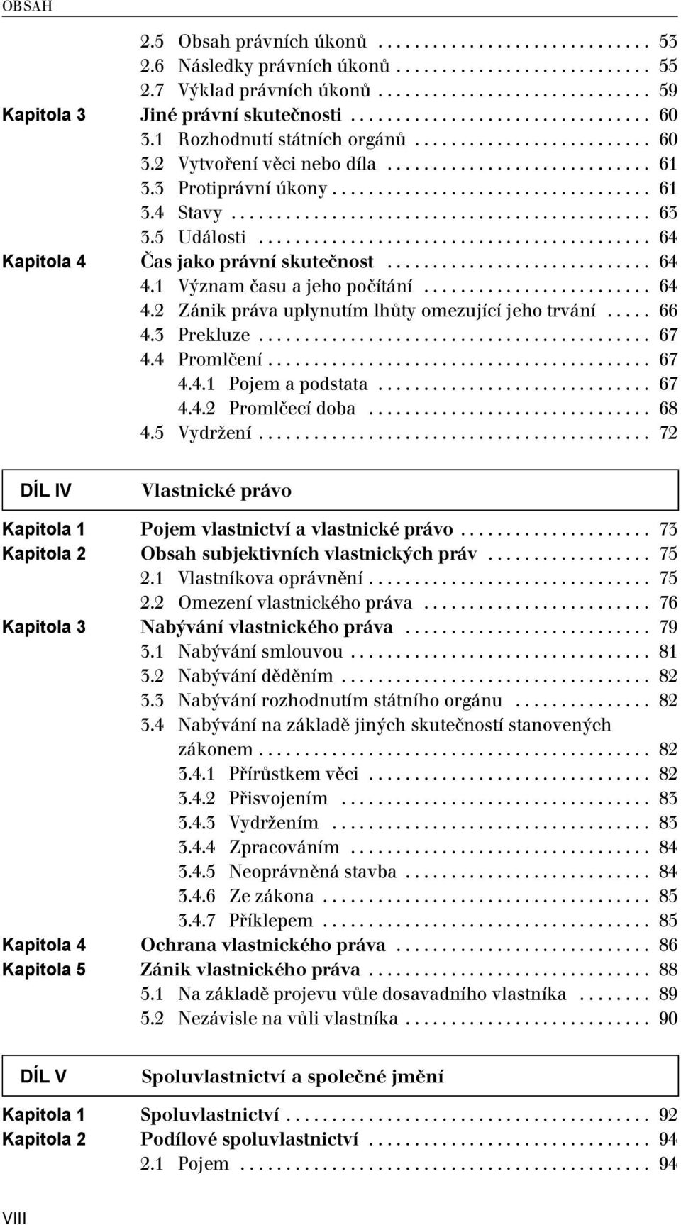 ............................................. 63 3.5 Události........................................... 64 Kapitola 4 Čas jako právní skutečnost............................. 64 4.