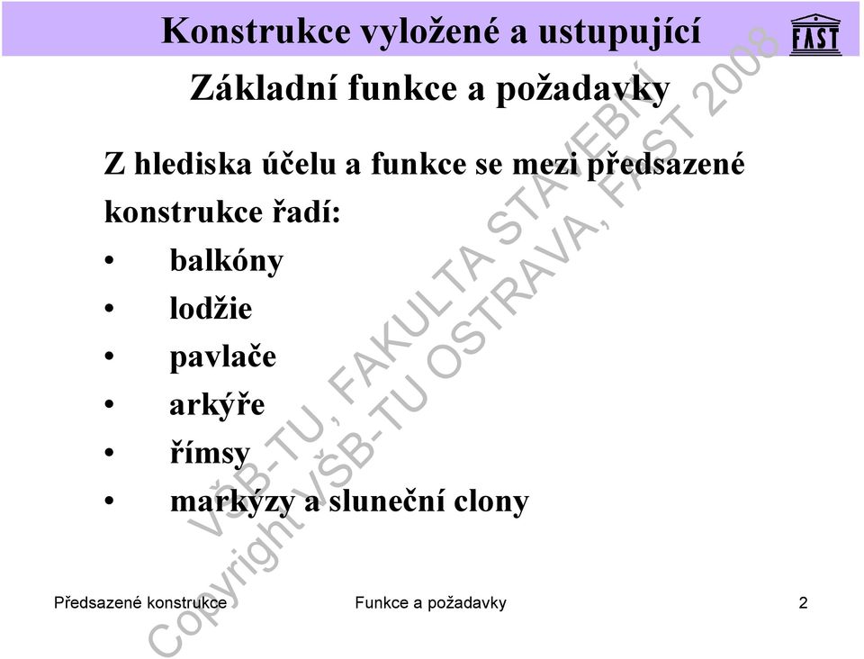 balkóny lodžie pavlače arkýře římsy markýzy a