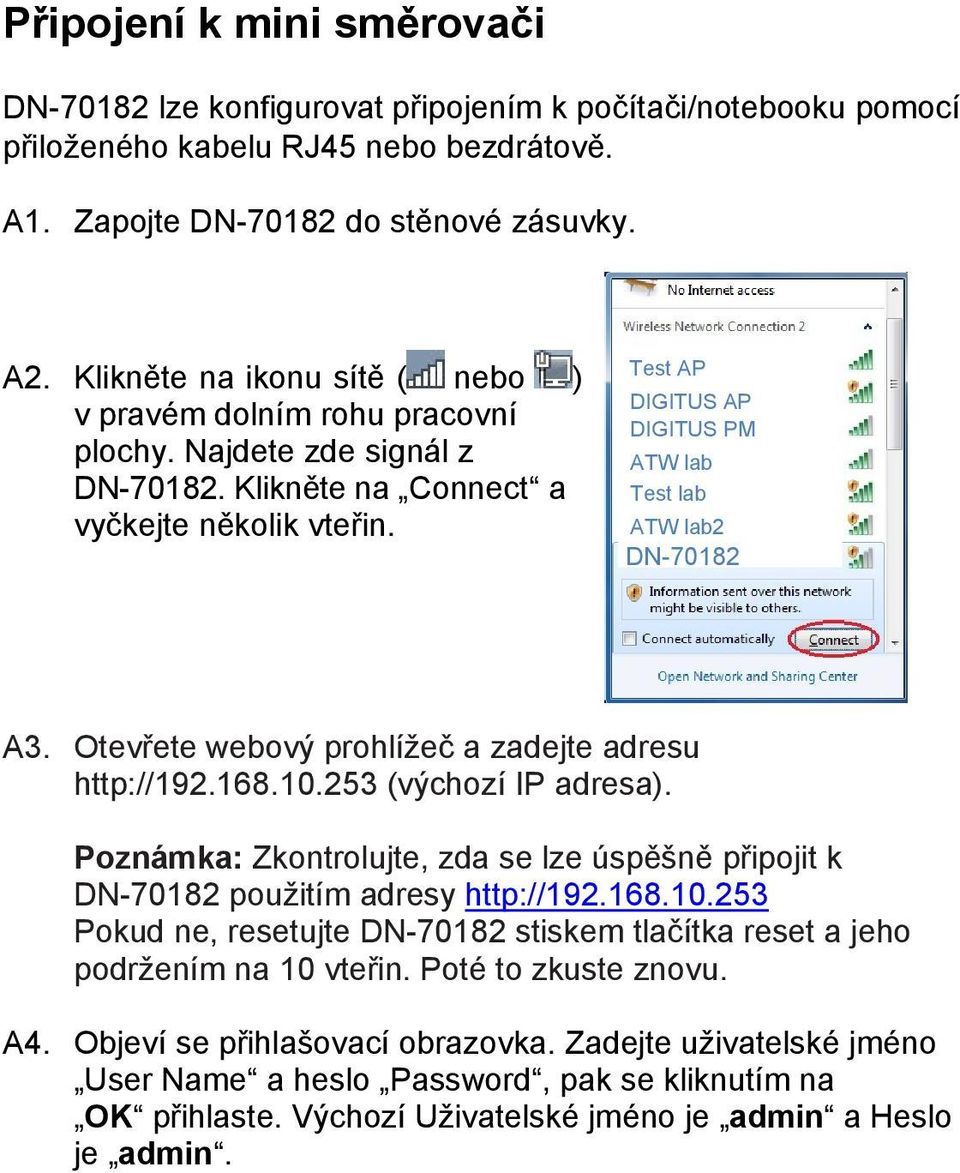 Test AP DIGITUS AP DIGITUS PM ATW lab Test lab ATW lab2 DN-70182 A3. Otevřete webový prohlížeč a zadejte adresu http://192.168.10.253 (výchozí IP adresa).
