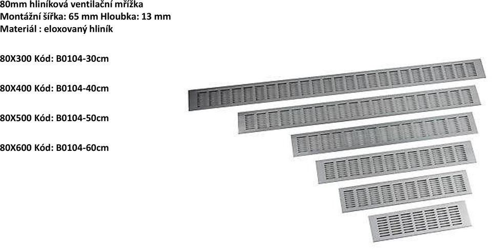 eloxovaný hliník 80X300 Kód: B0104-30cm 80X400