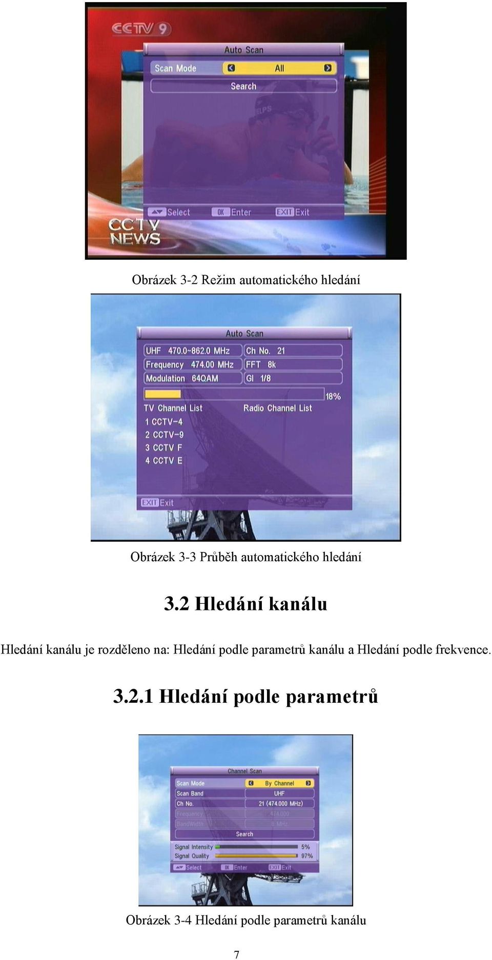 2 Hledání kanálu Hledání kanálu je rozděleno na: Hledání podle