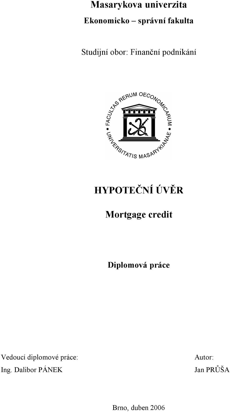 Mortgage credit Diplomová práce Vedoucí diplomové