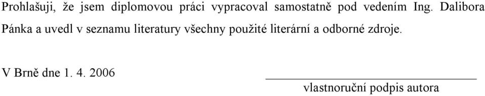 Dalibora Pánka a uvedl v seznamu literatury všechny