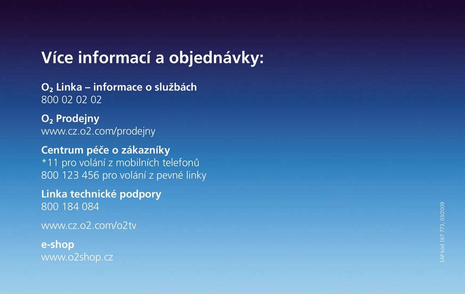 com/prodejny Centrum péče o zákazníky *11 pro volání z mobilních telefonů