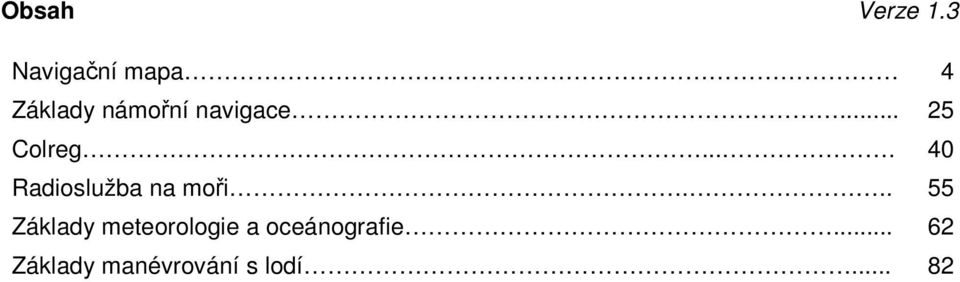 .. 25 Colreg.... 40 Radioslužba na moři.