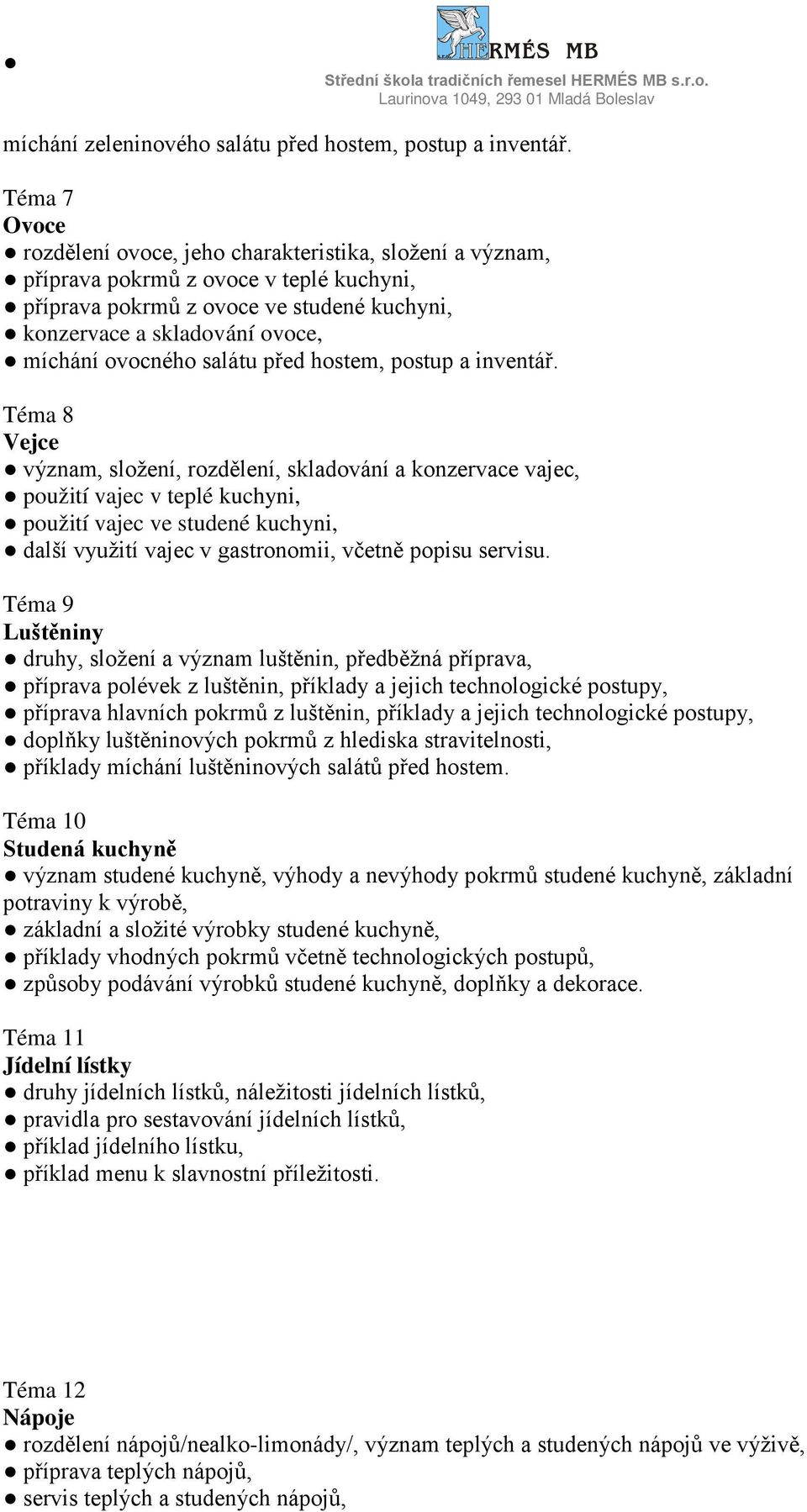 ovocného salátu před hostem, postup a inventář.