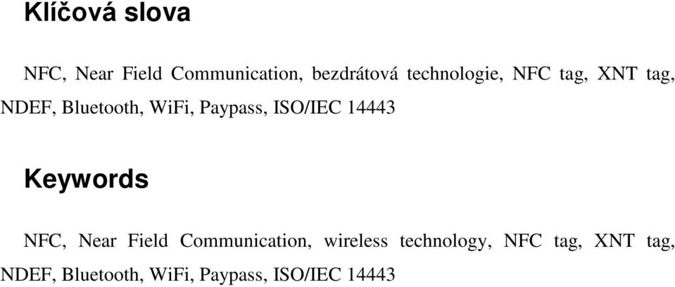 ISO/IEC 14443 Keywords NFC, Near Field Communication, wireless