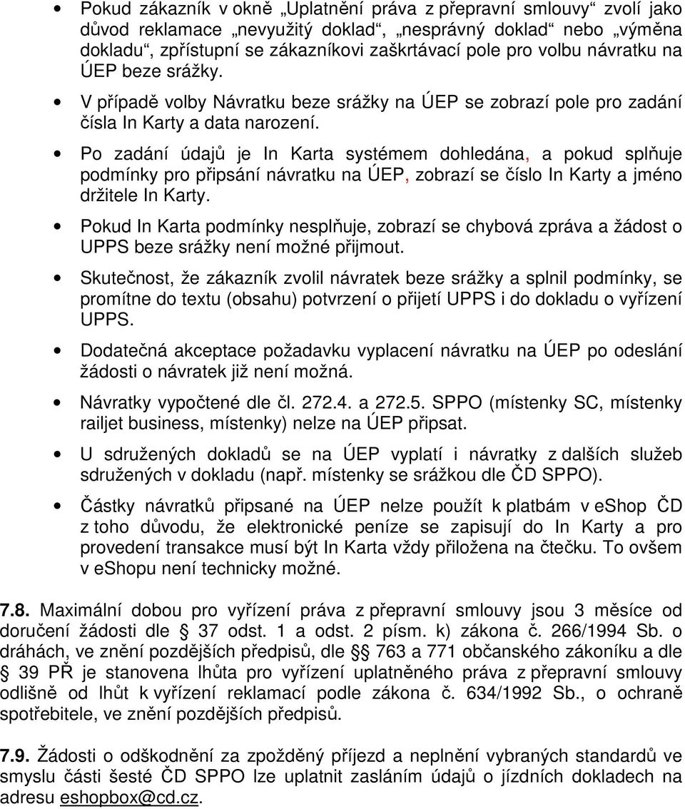 Po zadání údajů je In Karta systémem dohledána, a pokud splňuje podmínky pro připsání návratku na ÚEP, zobrazí se číslo In Karty a jméno držitele In Karty.