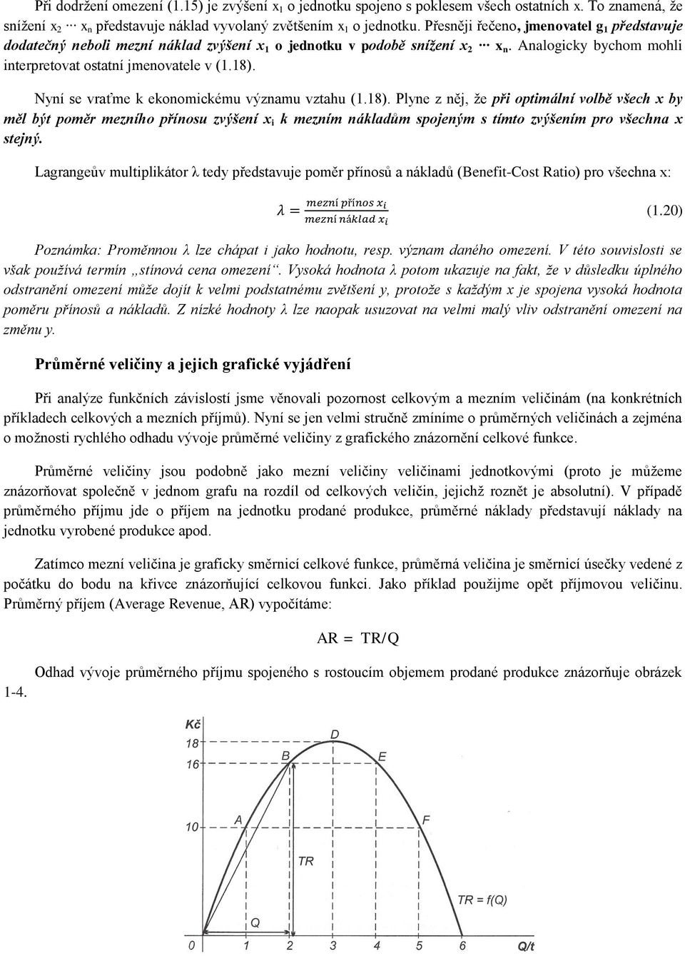 Nyní se vraťme k ekonomickému významu vztahu (1.18).