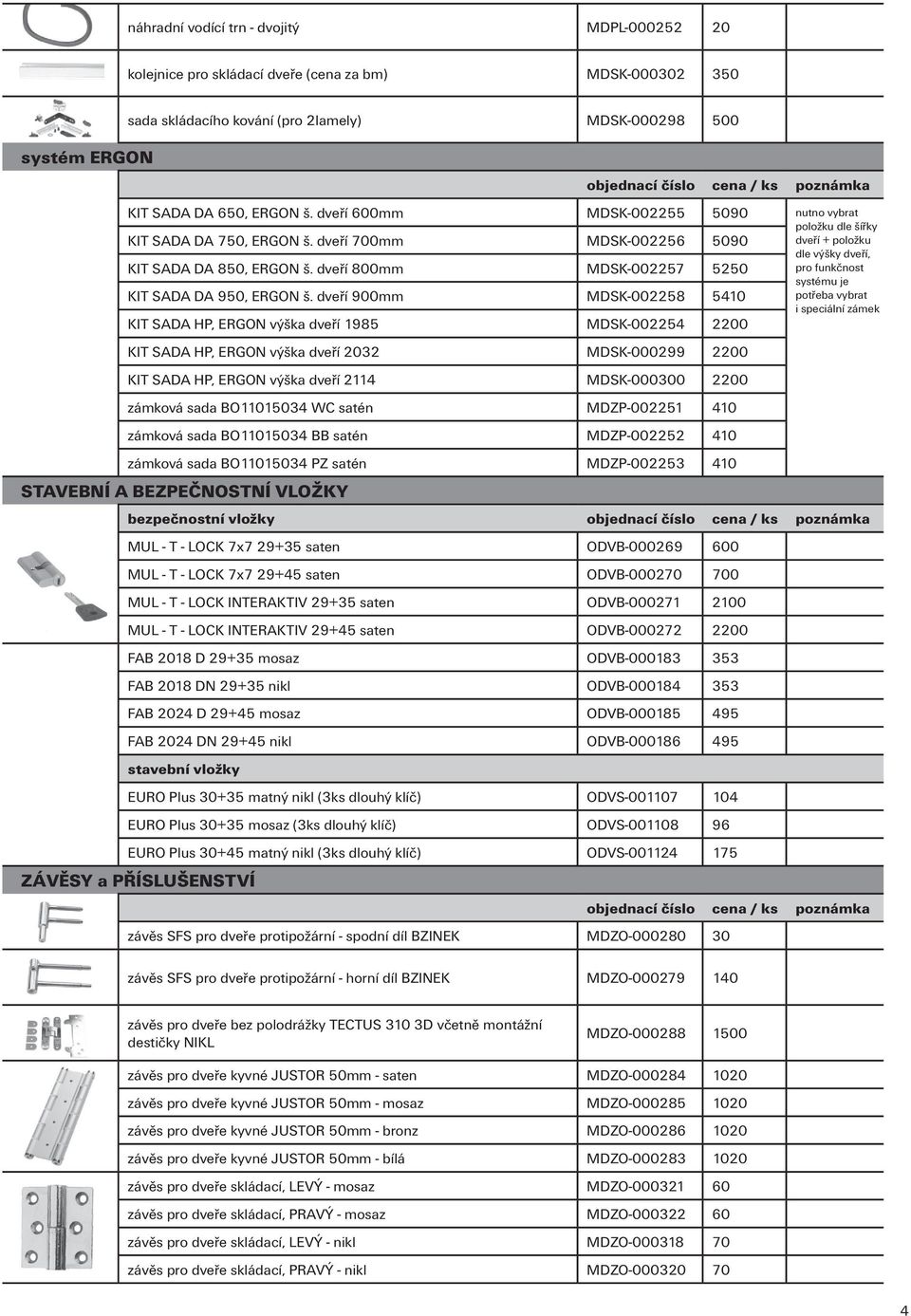 dveří 800mm MDSK-002257 5250 dle výšky dveří, pro funkčnost KIT SADA DA 950, ERGON š.