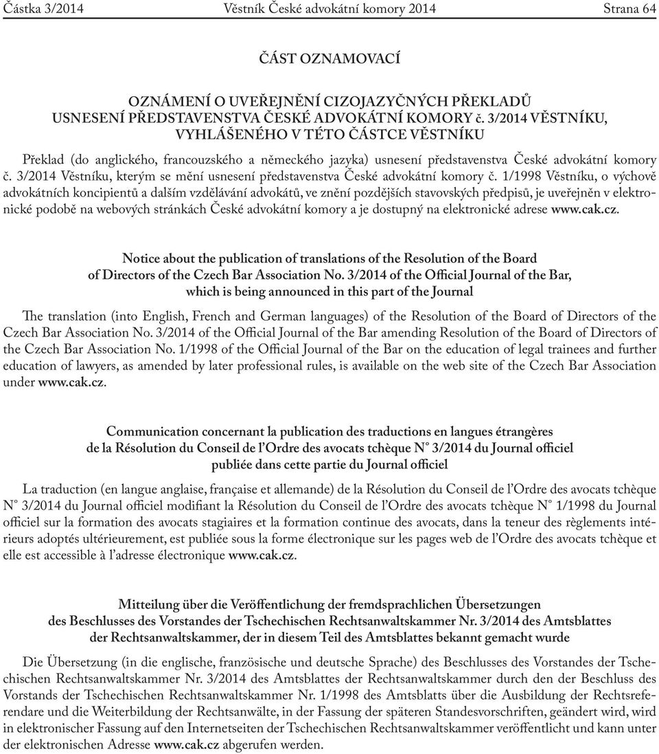 3/2014 Věstníku, kterým se mění usnesení představenstva České ní komory č.