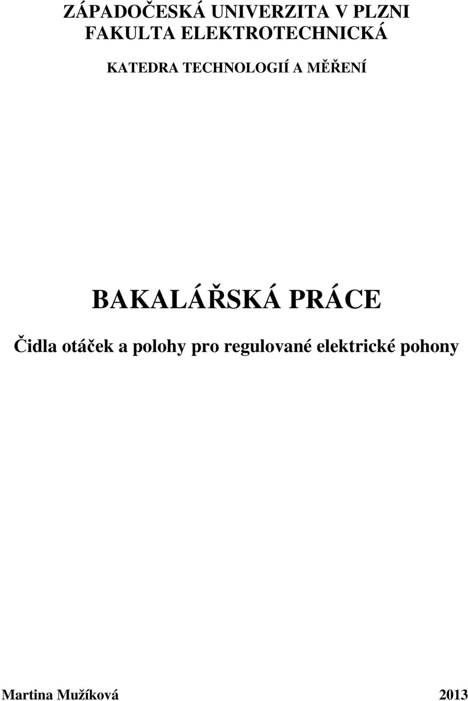 MĚŘENÍ BAKALÁŘSKÁ PRÁCE Čidla otáček a