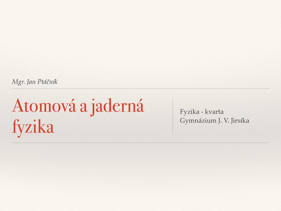 fyzika Fyzika -