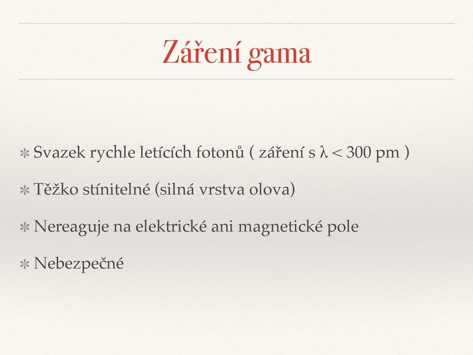 stínitelné (silná vrstva olova)
