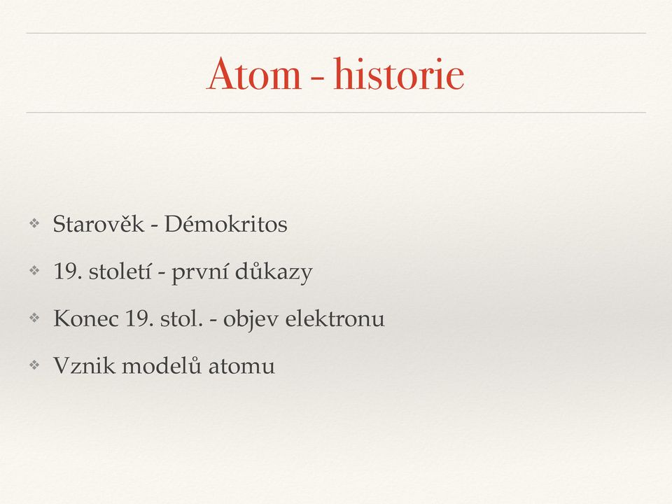 století - první důkazy Konec