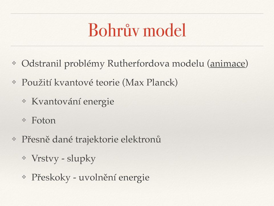 Planck) Kvantování energie Foton Přesně dané