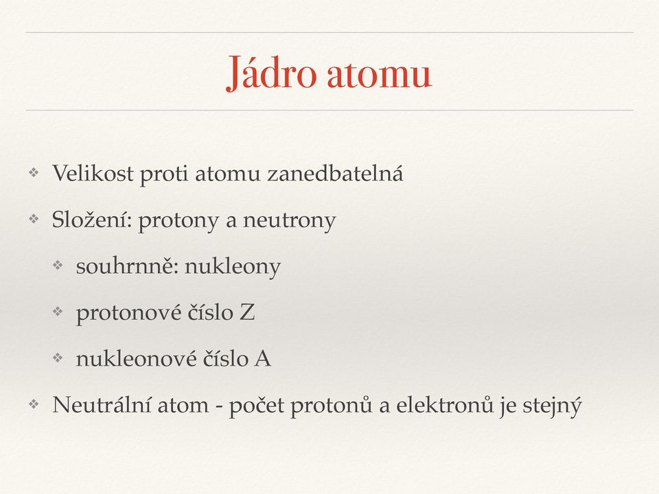 nukleony protonové číslo Z nukleonové číslo A