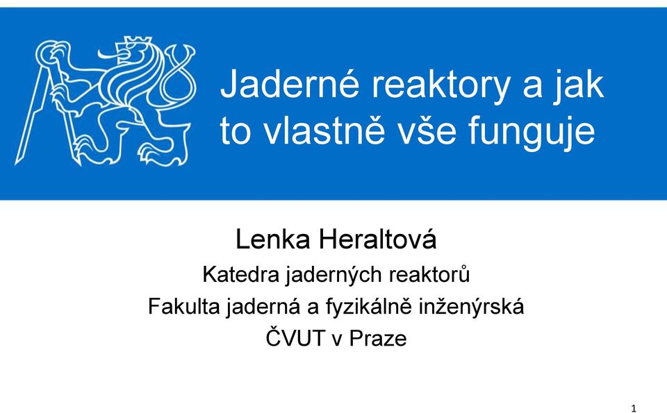 jaderných reaktorů Fakulta jaderná