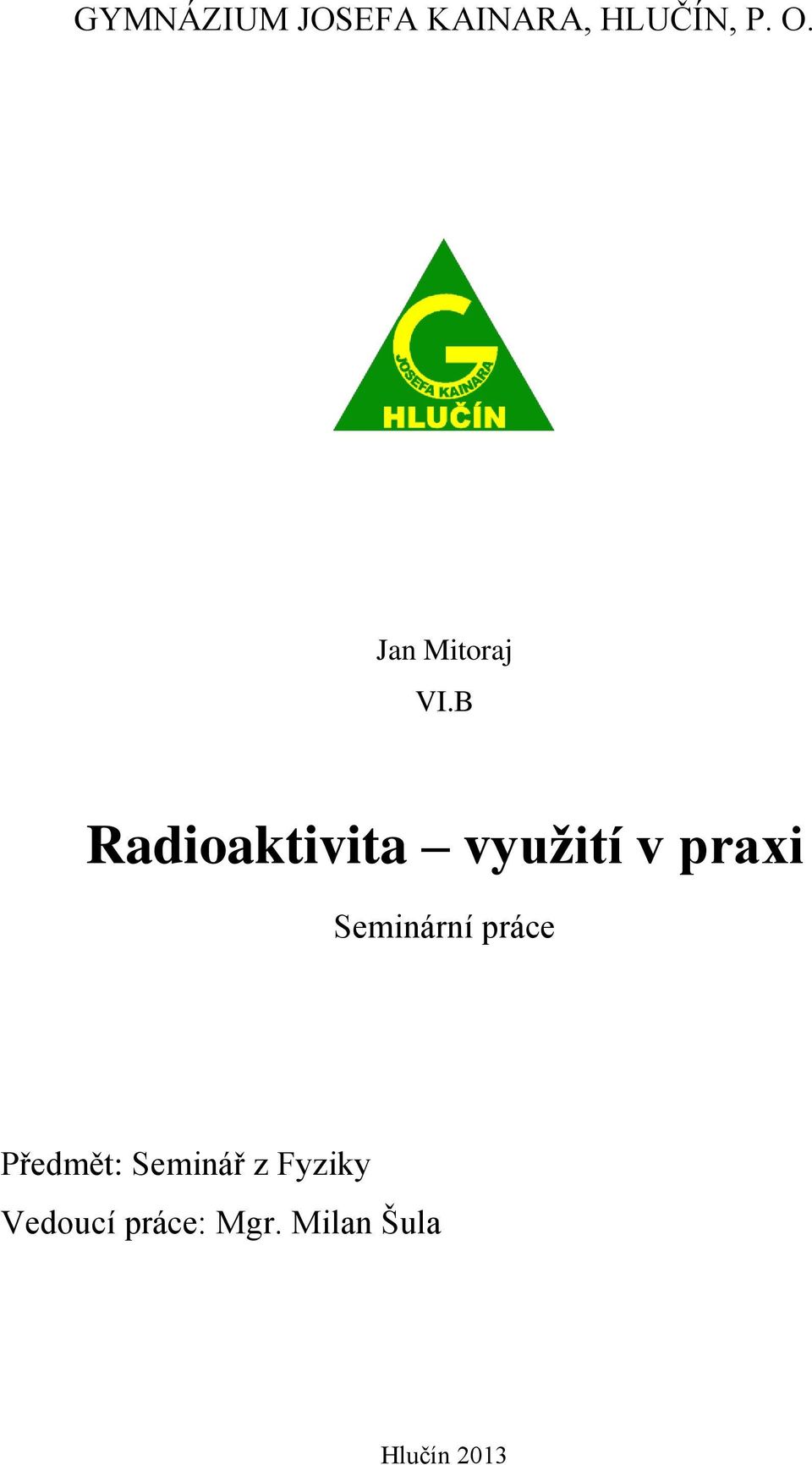 B Radioaktivita využití v praxi Seminární