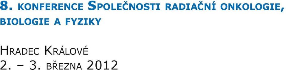 g i e, biologie a fyziky Hr a d e c