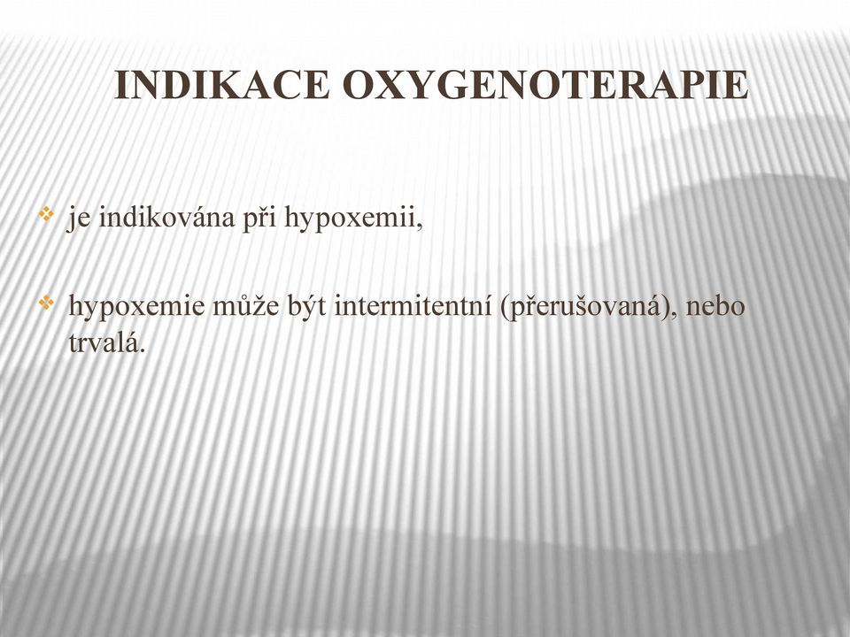 hypoxemie může být