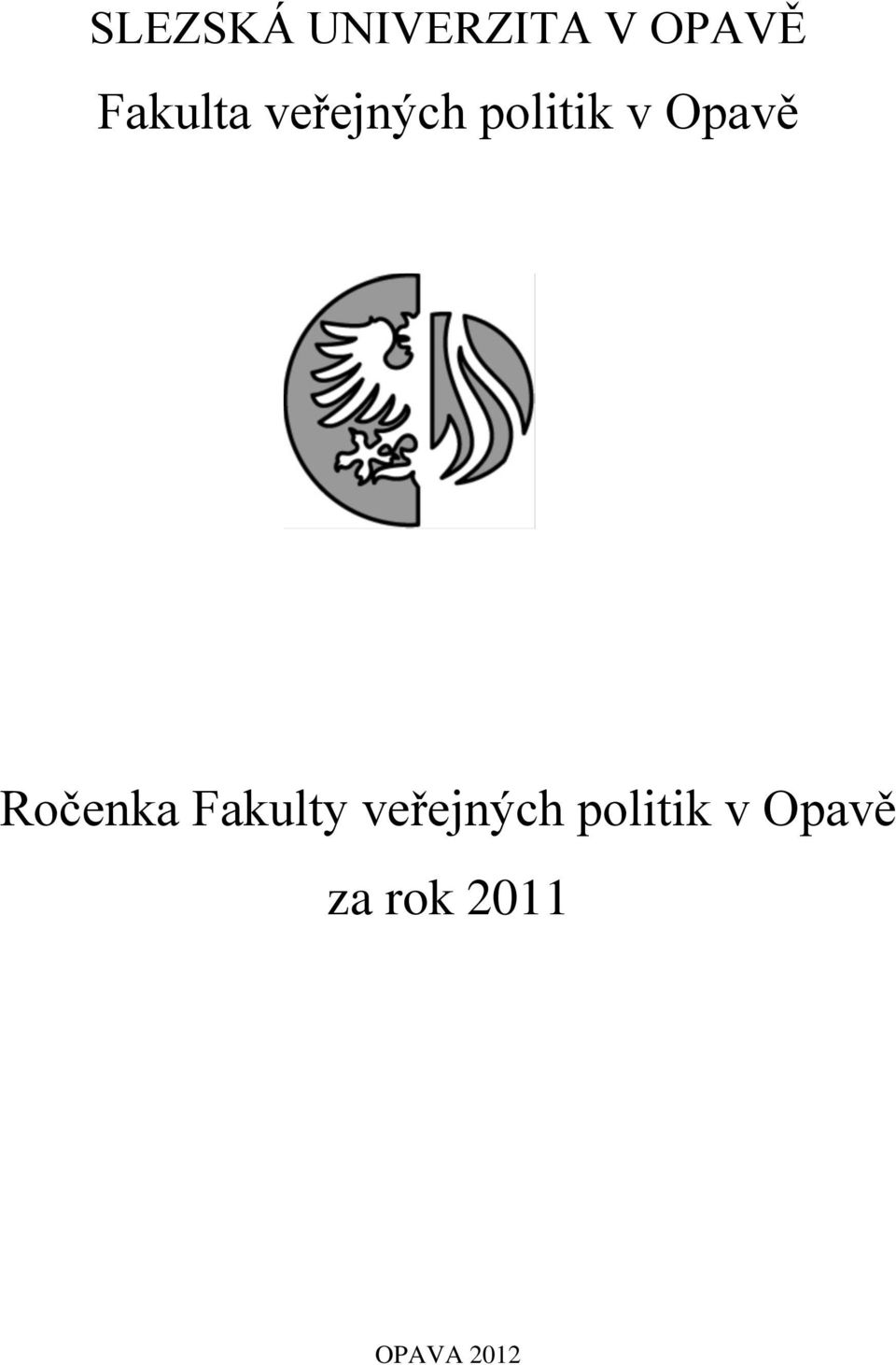 Opavě Ročenka Fakulty veřejných