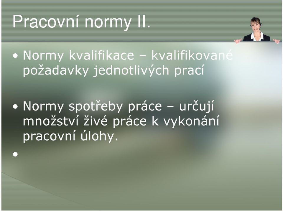 požadavky jednotlivých prací Normy