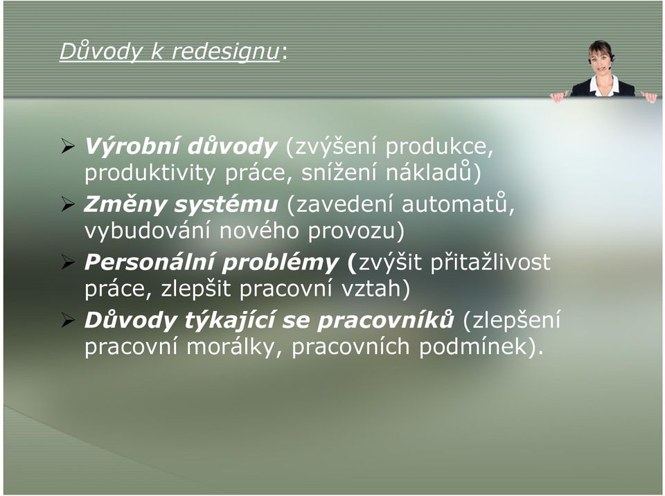provozu) Personální problémy (zvýšit přitažlivost práce, zlepšit pracovní