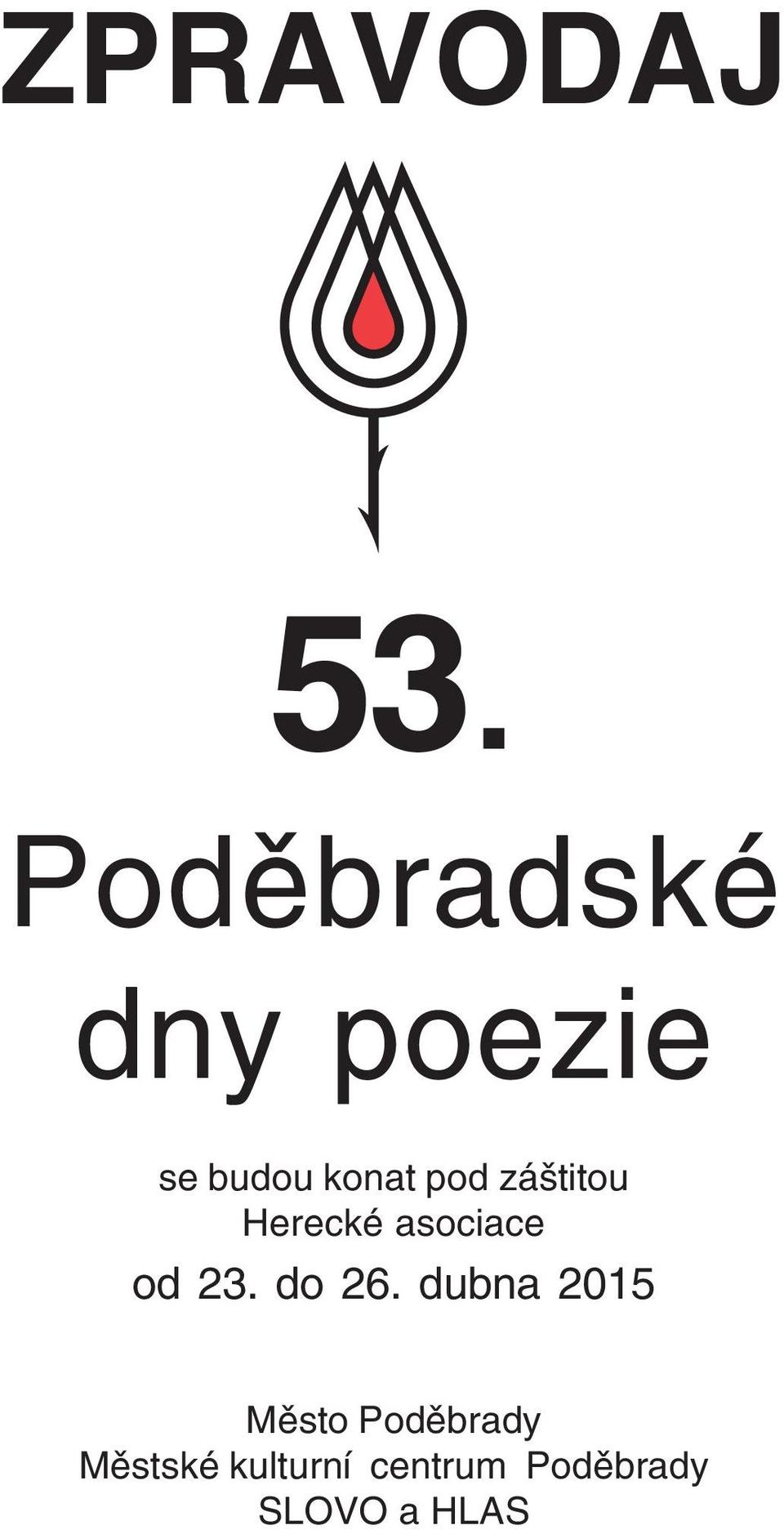 záštitou Herecké asociace od 23. do 26.