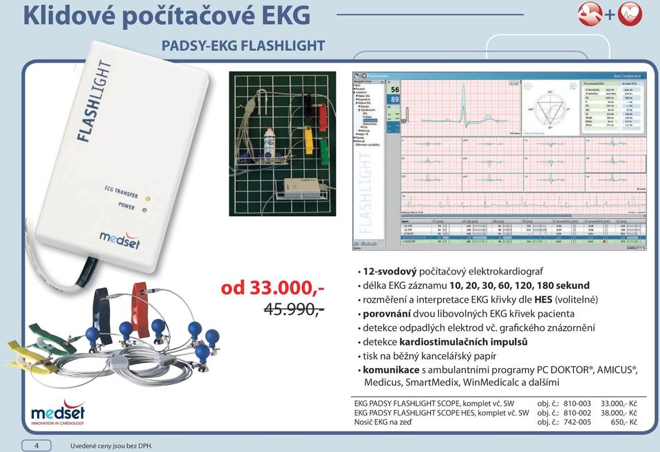 libovolných EKG křivek pacienta detekce odpadlých elektrod vč.