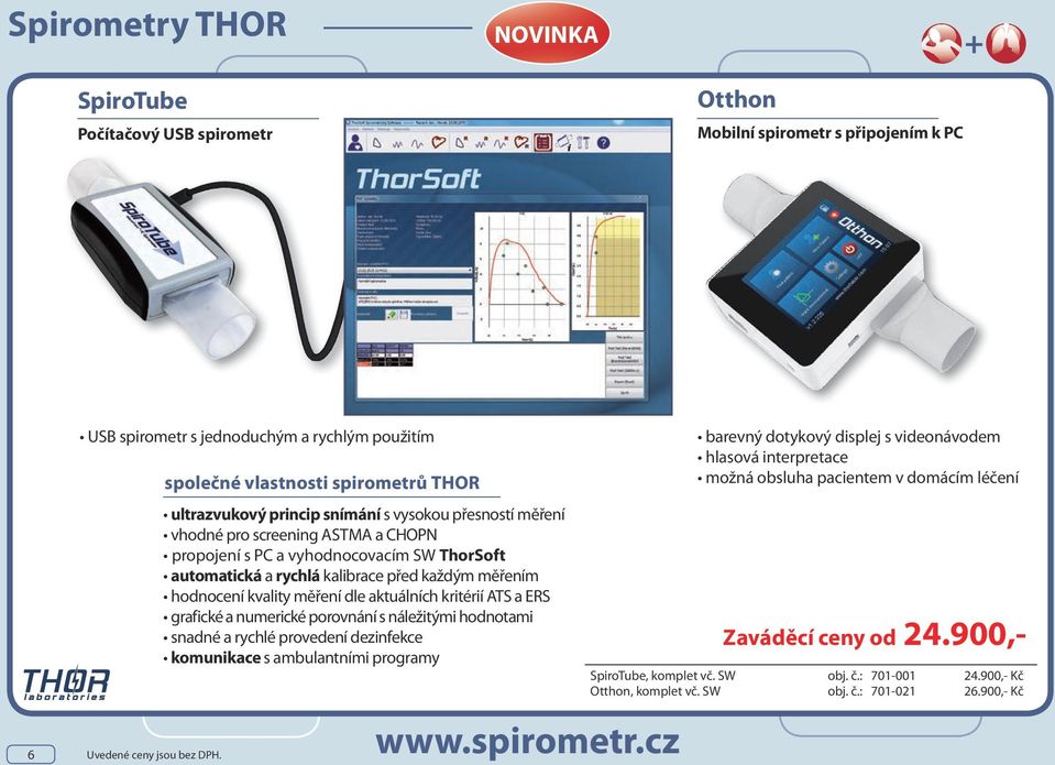 kalibrace před každým měřením hodnocení kvality měření dle aktuálních kritérií ATS a ERS grafické a numerické porovnání s náležitými hodnotami snadné a rychlé provedení dezinfekce komunikace s