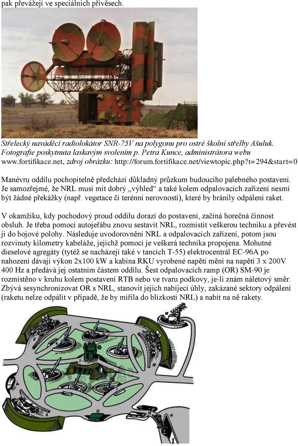 t=294&start=0 Manévru oddílu pochopitelně předchází důkladný průzkum budoucího palebného postavení.