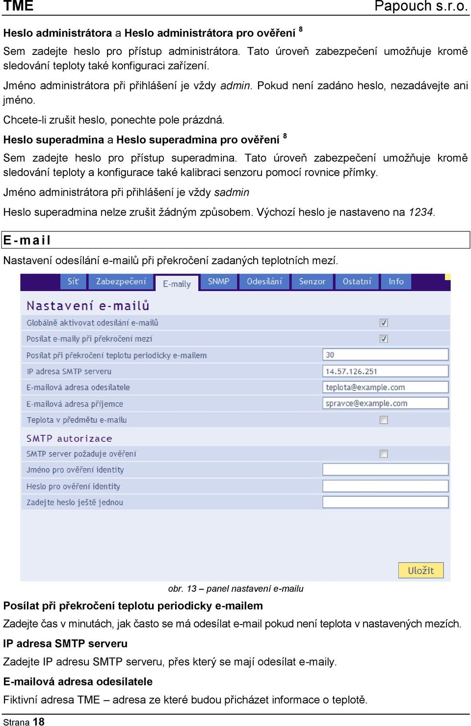 Heslo superadmina a Heslo superadmina pro ověření 8 Sem zadejte heslo pro přístup superadmina.