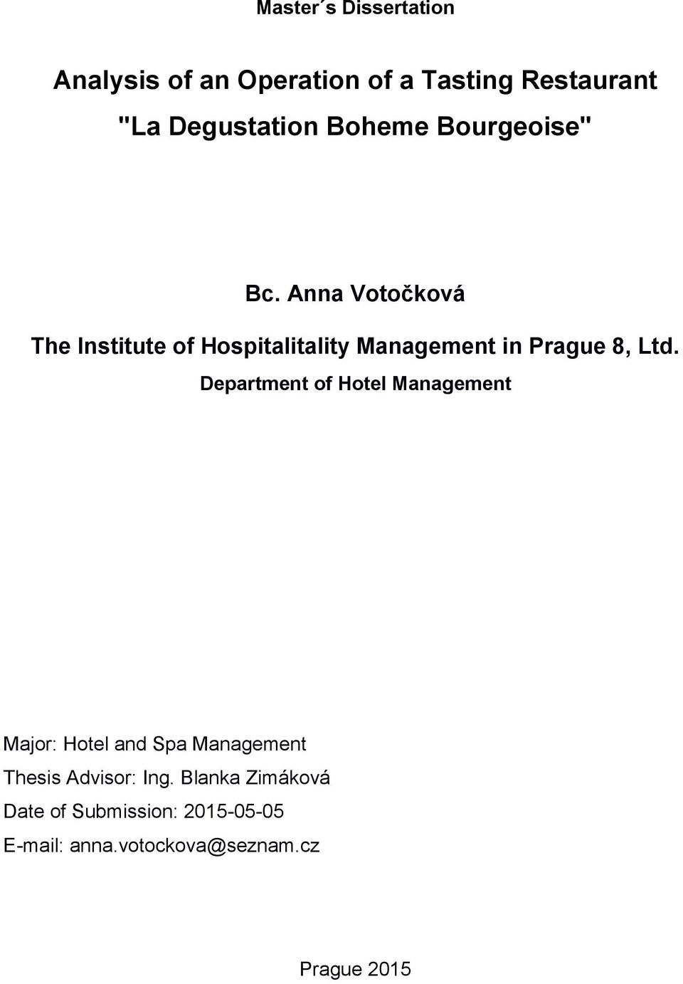 Anna Votočková The Institute of Hospitalitality Management in Prague 8, Ltd.