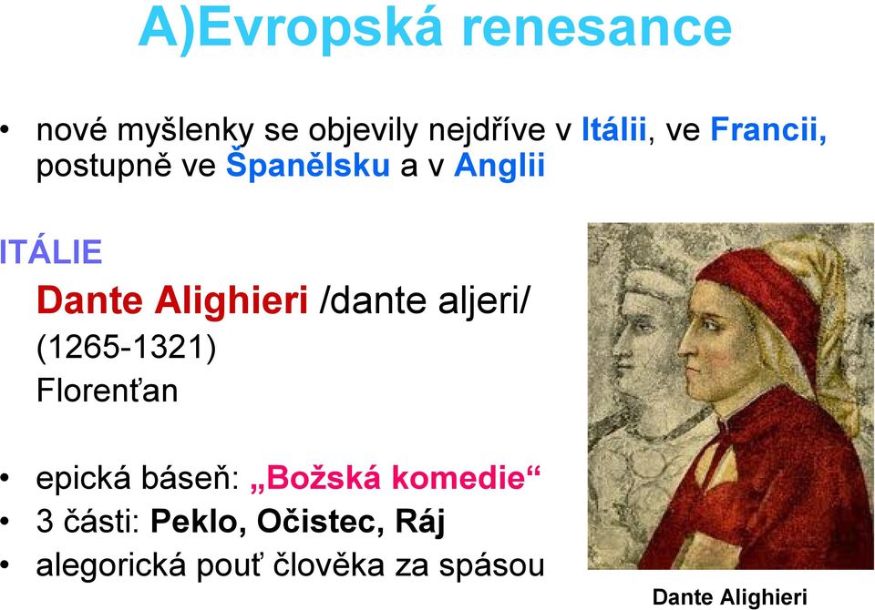 /dante aljeri/ (1265-1321) Florenťan epická báseň: Božská komedie 3