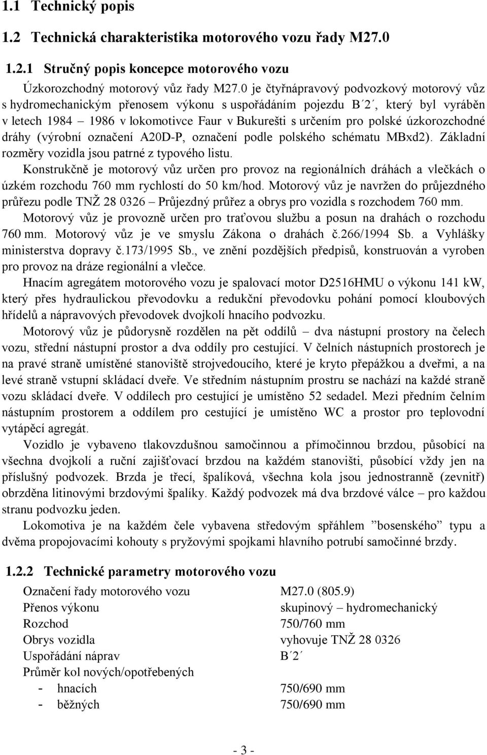 úzkorozchodné dráhy (výrobní označení A20D-P, označení podle polského schématu MBxd2). Základní rozměry vozidla jsou patrné z typového listu.