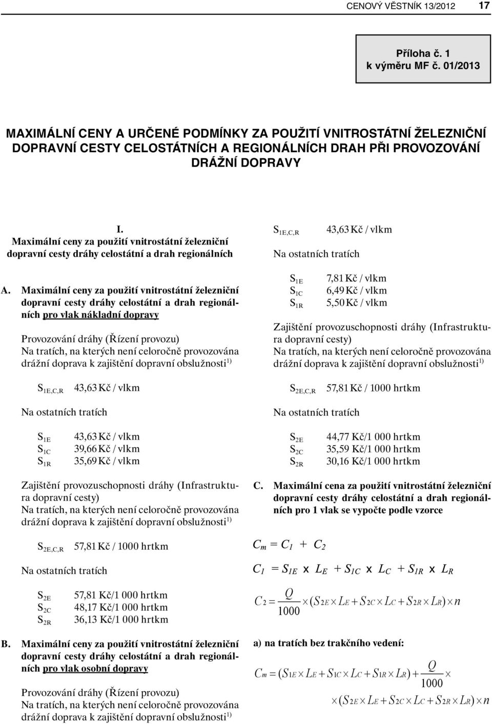 Maximální ceny za použití vnitrostátní železniční dopravní cesty dráhy celostátní a drah regionálních A.