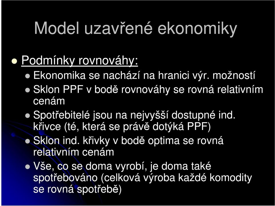 dostupné ind. křivce (té, která se právě dotýká F) Sklon ind.