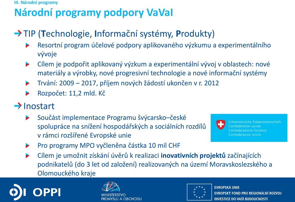 r. 2012 Rozpočet: 11,2 mld.