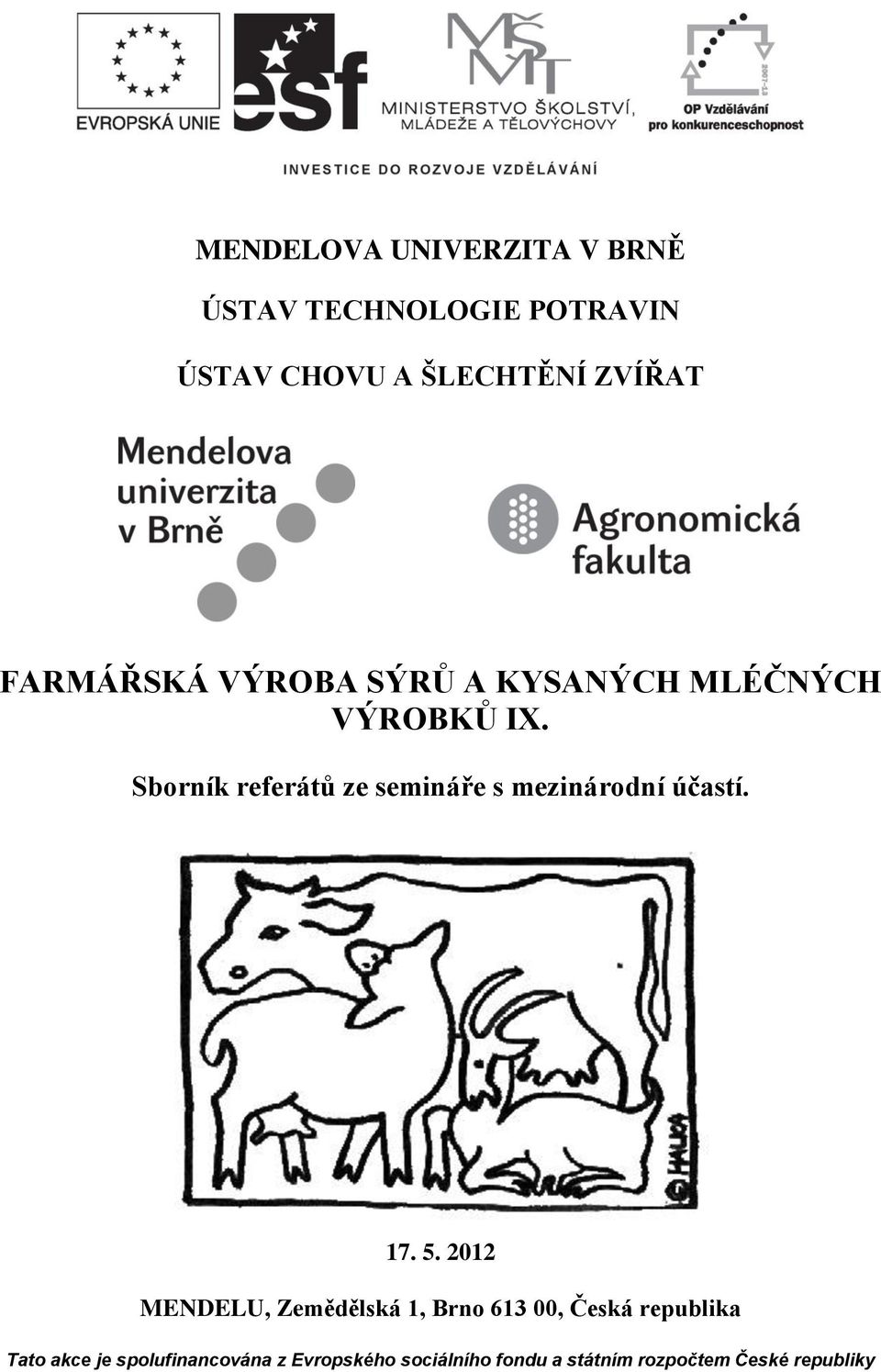 Sborník referátů ze semináře s mezinárodní účastí. 17. 5.