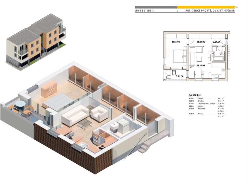 21.03 Obývací pokoj s kuchyní 24,41 m² B.21.04 Ložnice 18,68 m² B.21.05 Koupelna 4,74 m² 59,78 m² B.