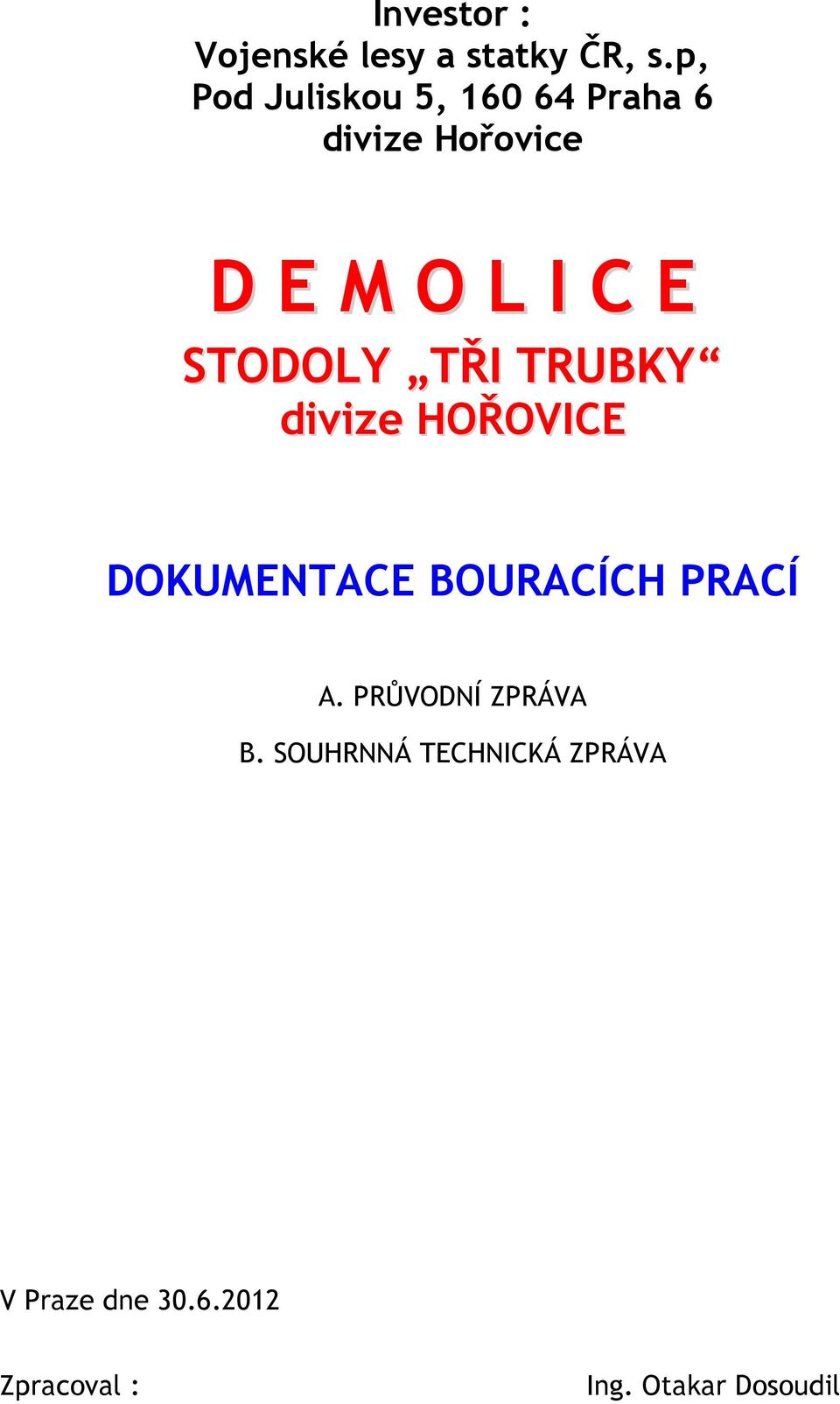 STODOLY TŘI TRUBKY divize HOŘOVICE DOKUMENTACE BOURACÍCH PRACÍ A.