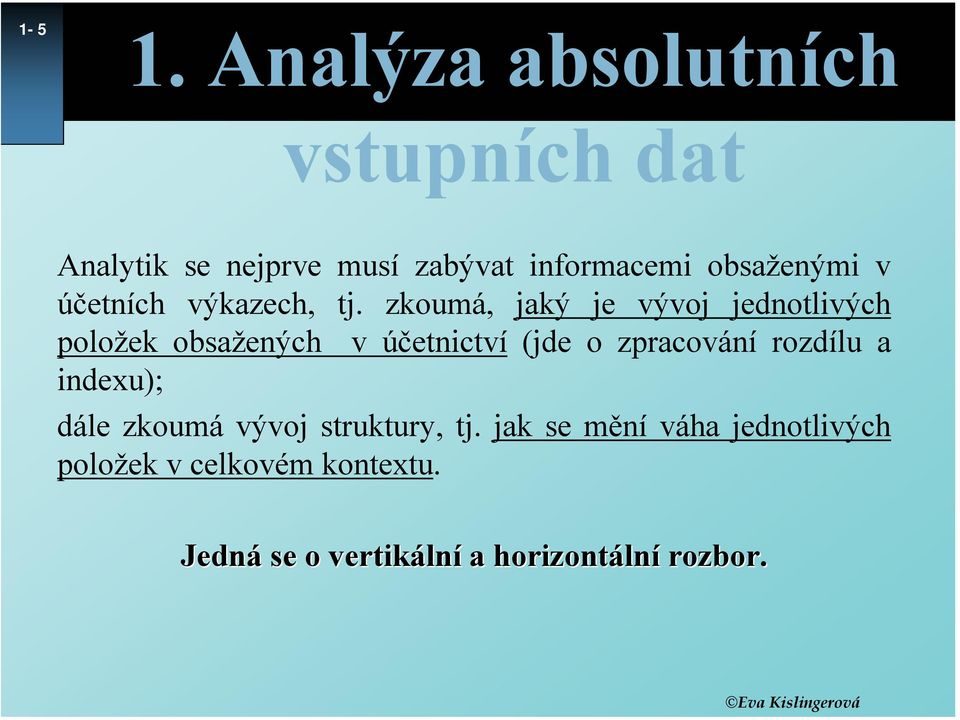 v účetních výkazech, tj.