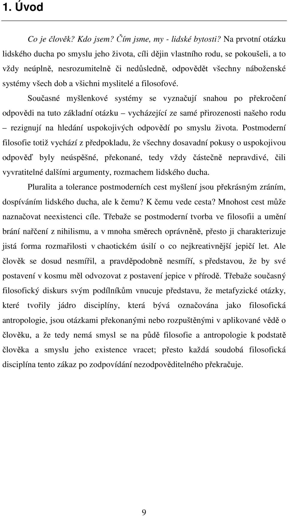 všichni myslitelé a filosofové.