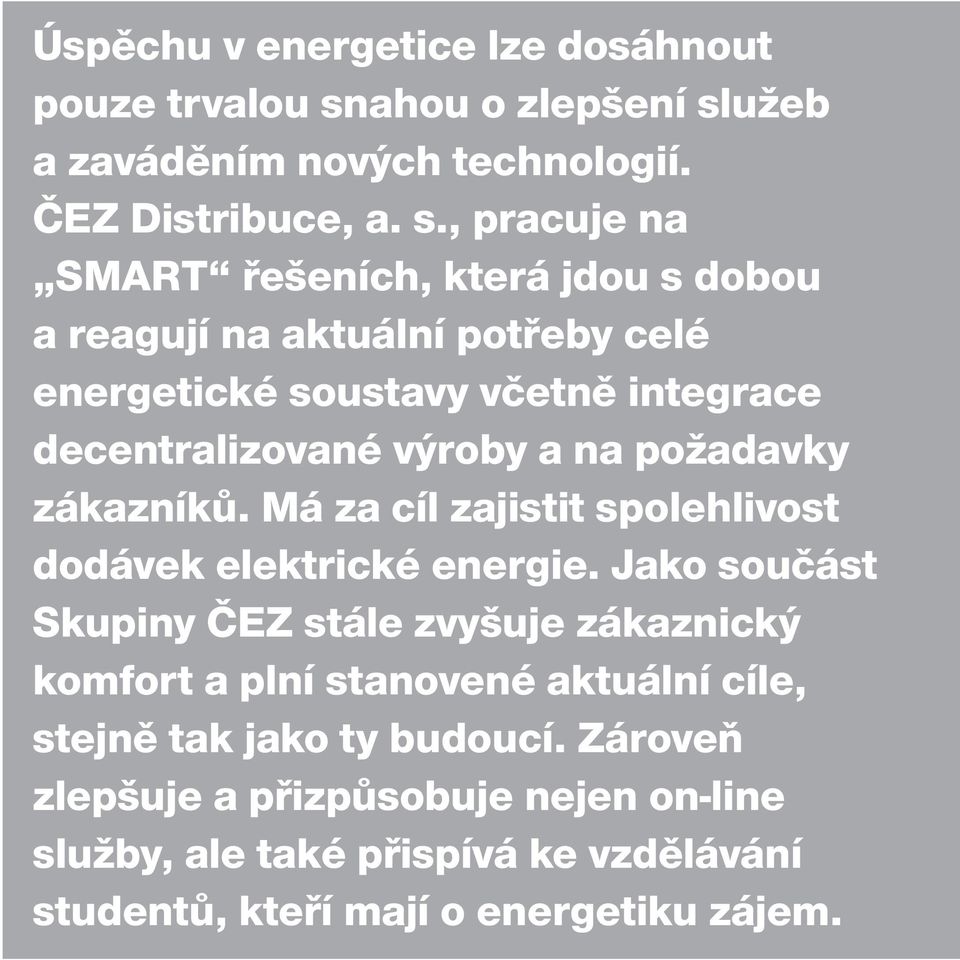užeb a zaváděním nových technologií. ČEZ Distribuce, a. s.